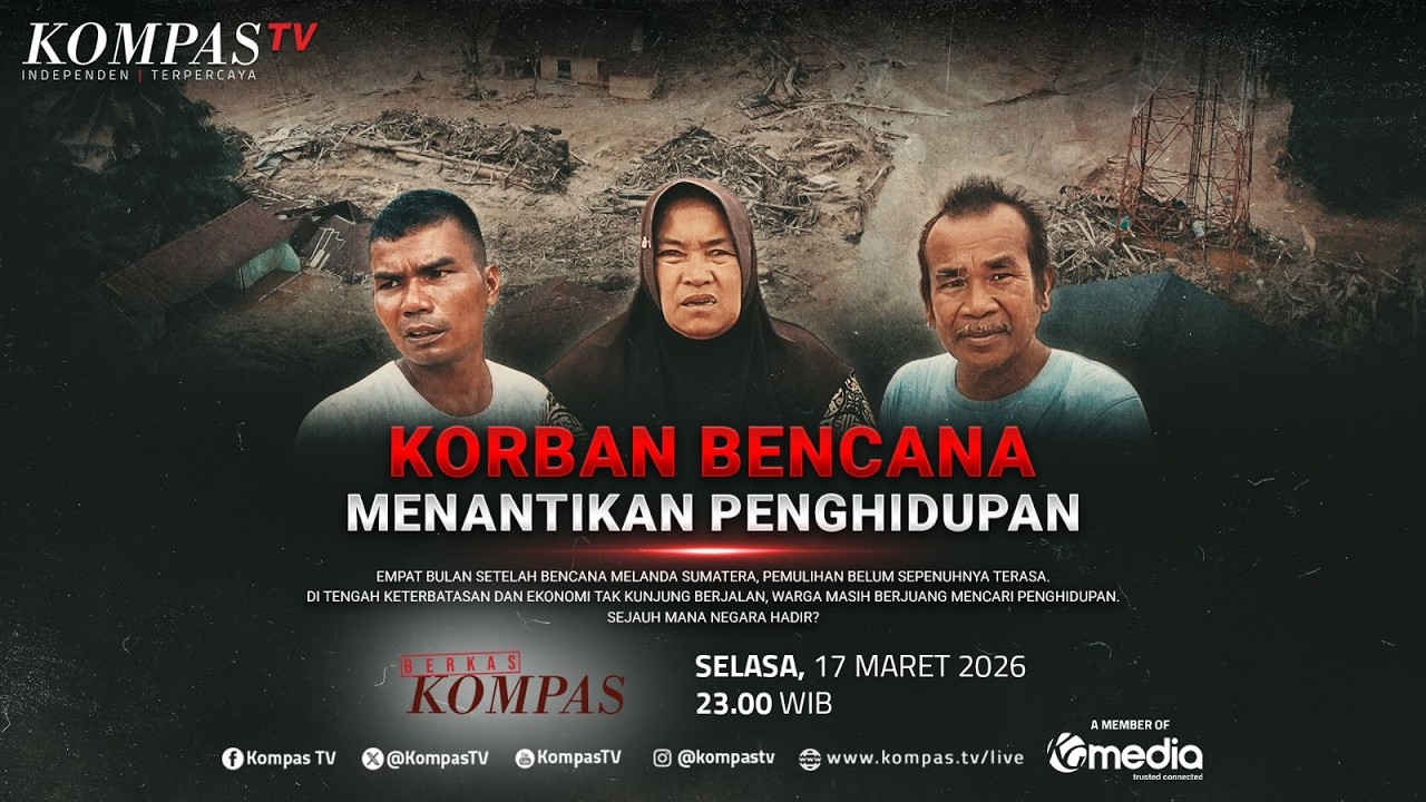 LIVE - Korban Bencana Menantikan Penghidupan | BERKAS KOMPAS