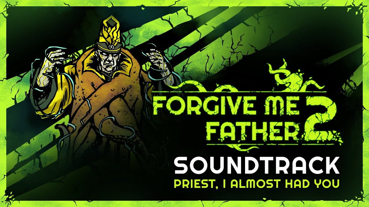 Forgive Me Father 2 - OST - Priest, I Almost Had You (Second Boss Theme)