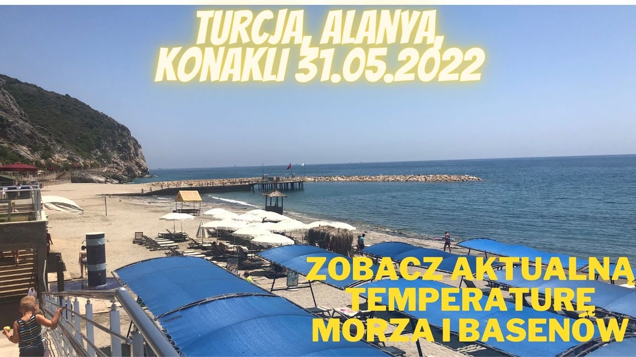 🇹🇷Turcja, Alanya, Konaklı. Aktualne warunki pogodowe i temperatury wody. 31.05.2022 Alanya 2022