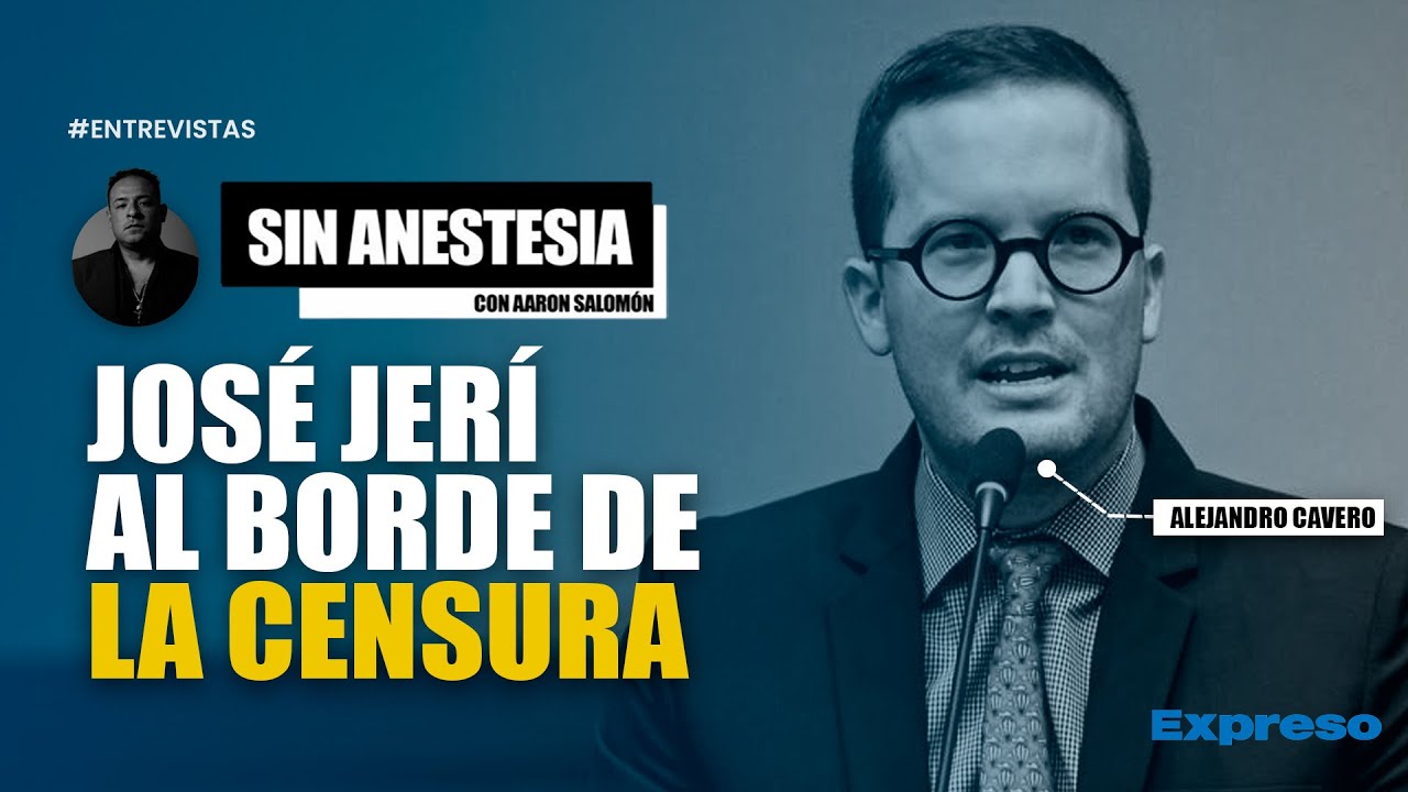 🔴 JOSÉ JERÍ AL BORDE DE LA CENSURA | INVITADO: ALEJANDRO CAVERO