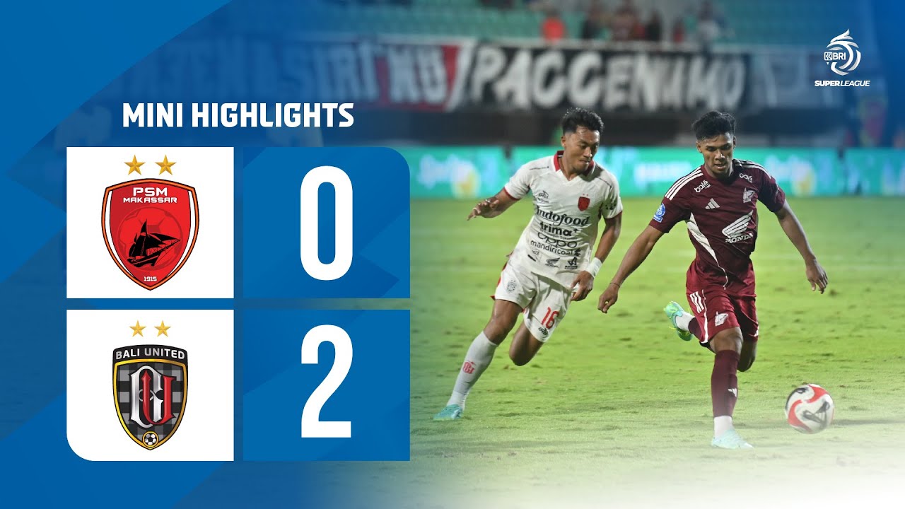 Mini Highlight BRI Super League | PSM Makassar vs Bali United FC | Week 17