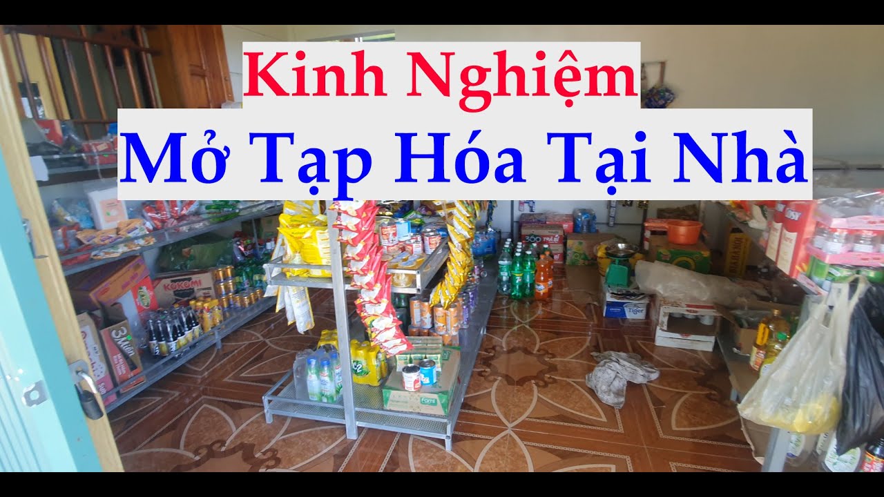 Kinh nghiệm mở Tạp Hóa Nhỏ - ANH EM NÔNG THÔN