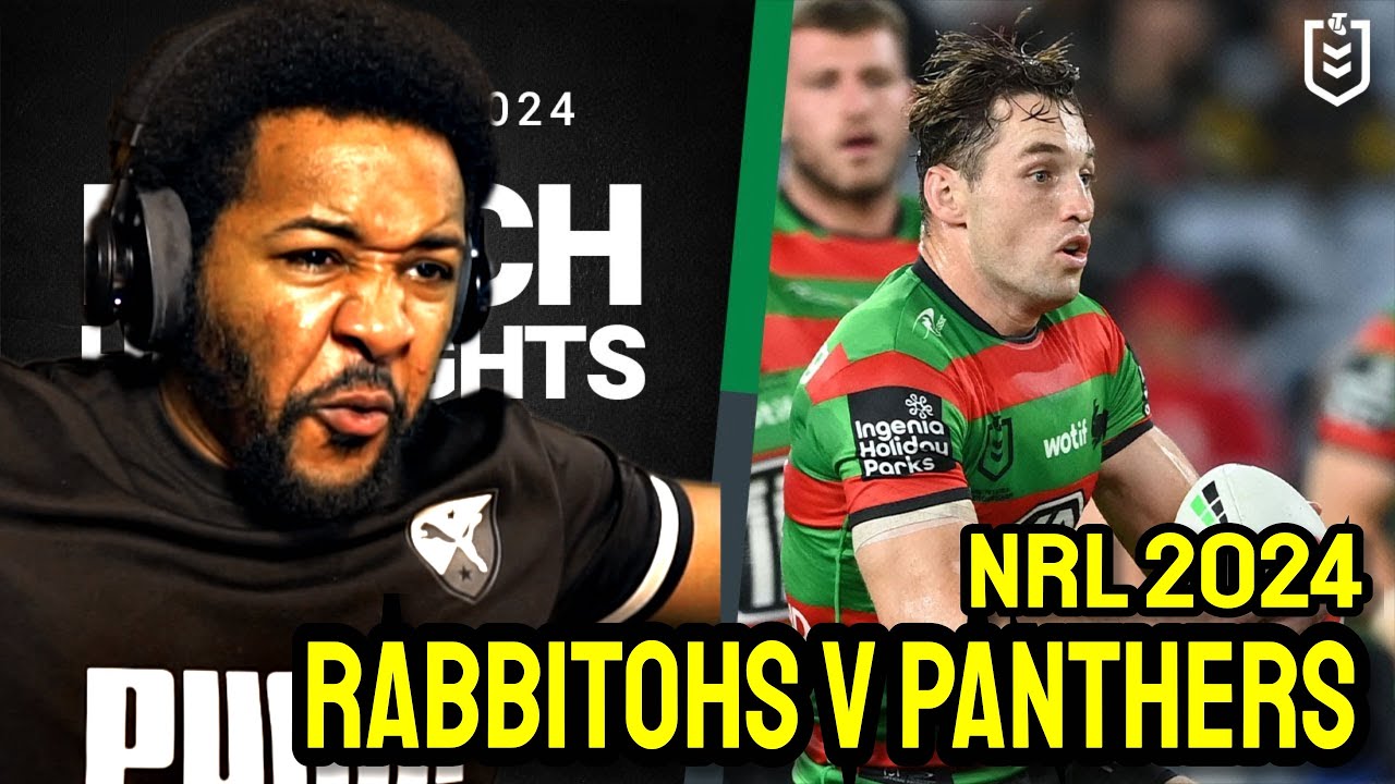 Rabbitohs v Panthers | NRL 2024 | Rd 9 Highlights | Reaction!