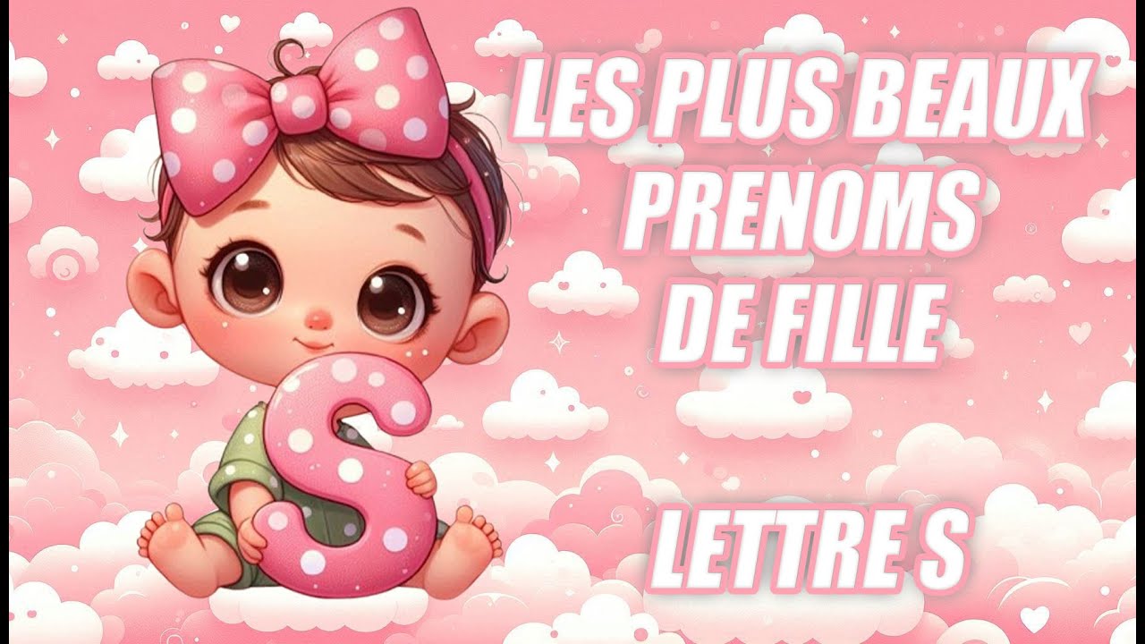 🌸 Les Plus Beaux Prénoms Fille - Lettre S 🌸