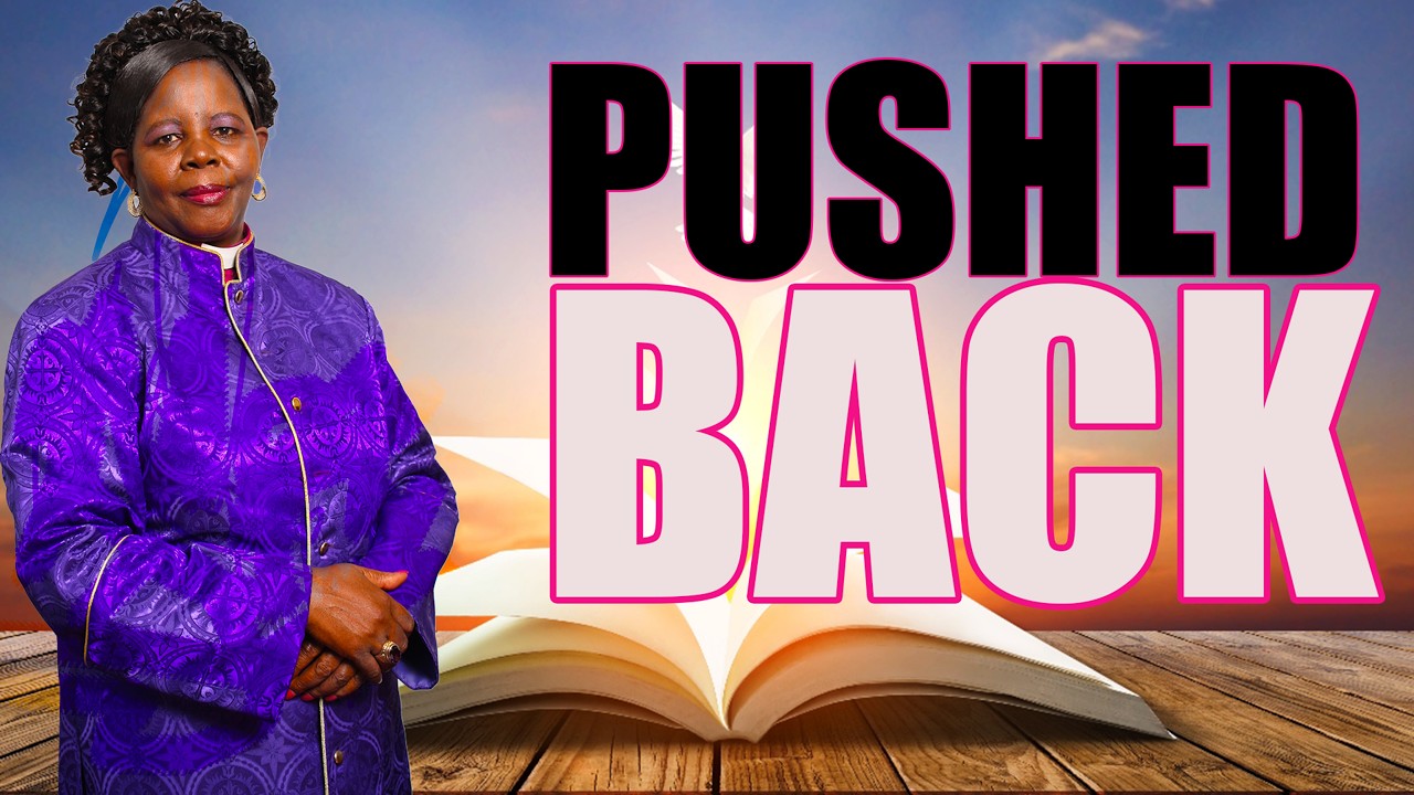 I WAS PUSHED BACK PART 2  - BISHOP DR ANNIE NJERI