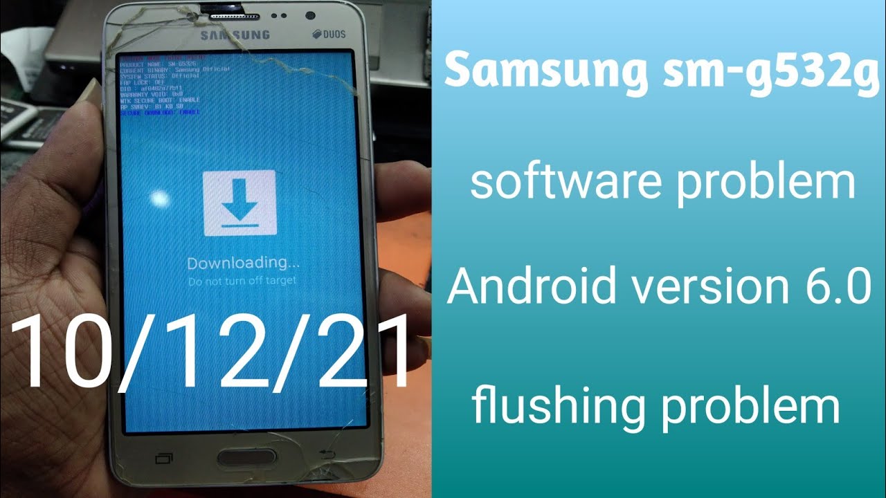 Samsung sm-g532g Android version 6.0 software problem flashing problem