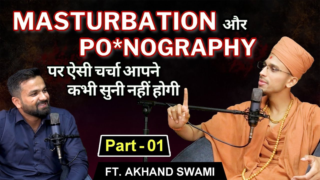 Dangers of Masturbation and Pornography | Akhand Swami