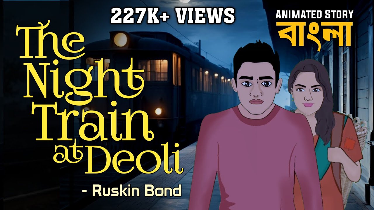 The Night Train at Deoli Class 12 || Ruskin Bond || Semester 3 || Animated Story in Bengali