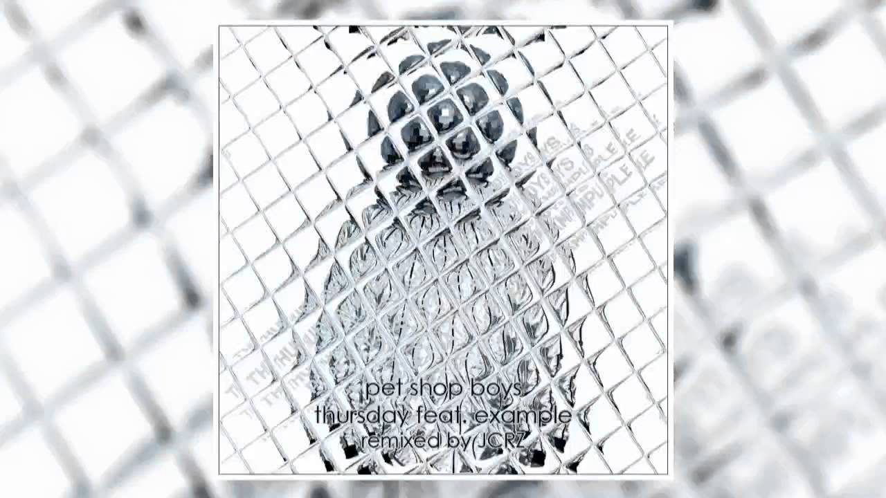 Pet Shop Boys ft. Example - Thursday (D-Day Remix by JCRZ)