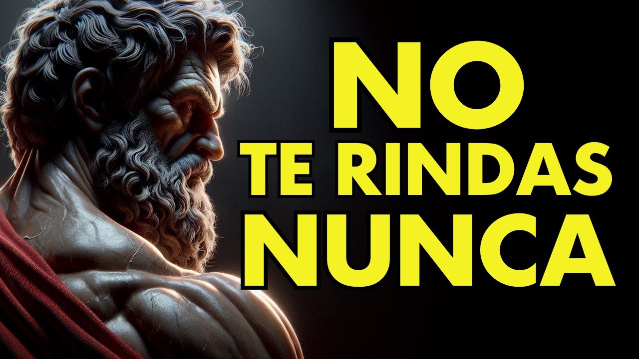 APRENDE a NO RENDIRTE aunque NADIE TE SOSTENGA | 12 LECCIONES DE ESTOICISMO