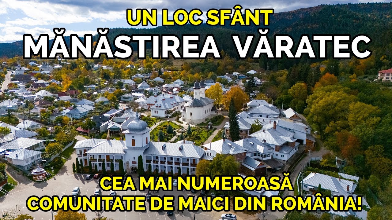 ✝️ MĂNĂSTIREA VĂRATEC 🕊️ Un Loc Sfânt în Inima Neamțului | Aici e Cea Mai Mare Comunitate de Maici🙏