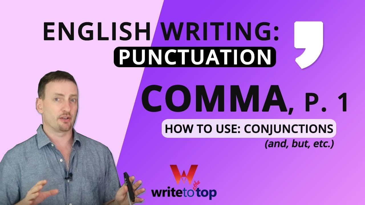 How to Use the Comma— part 1: conjunctions (and, but, etc.)