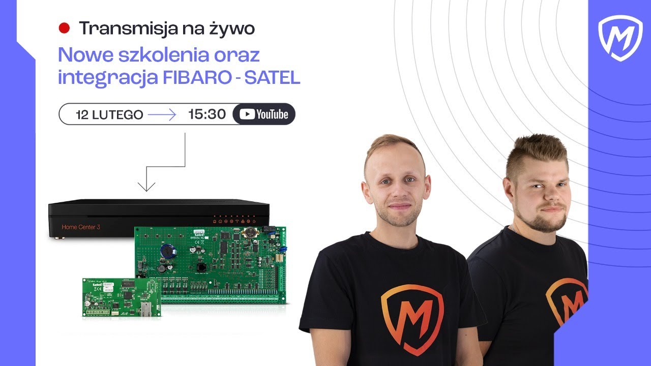 Nowe szkolenia oraz integracja FIBARO-SATEL - Montersi LIVE