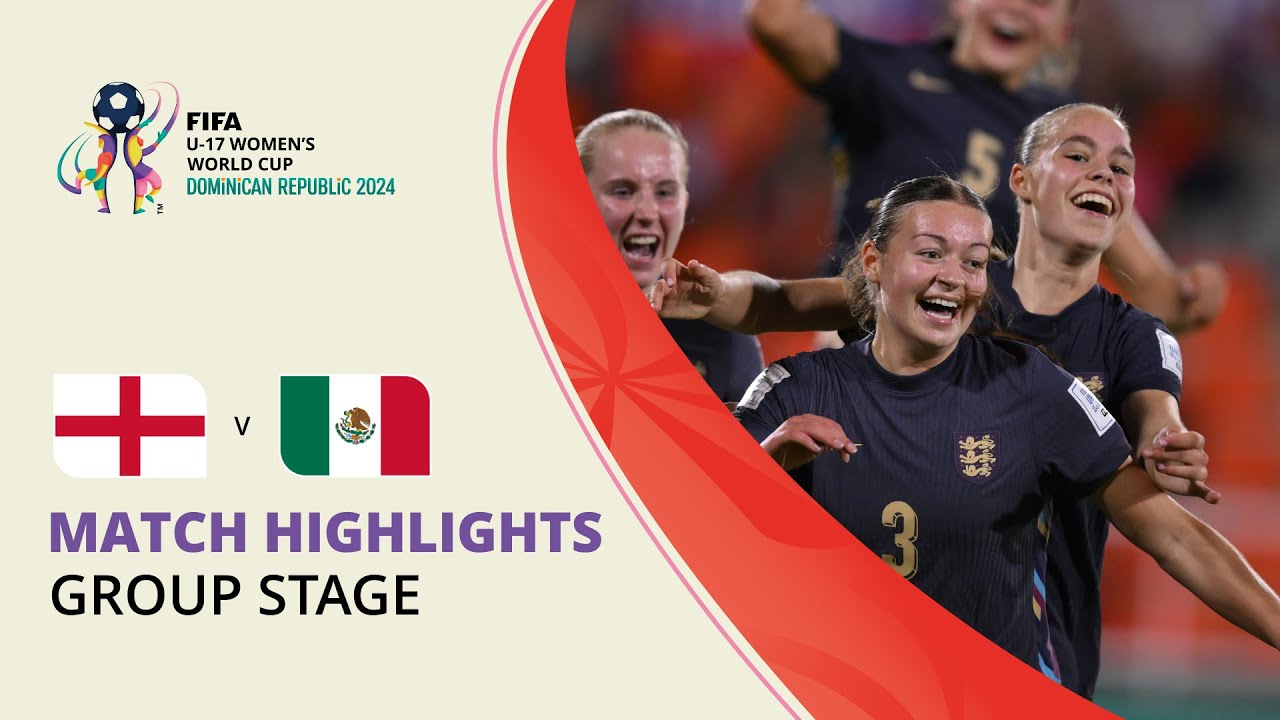 HIGHLIGHTS: England v Mexico | FIFA U-17 Women’s World Cup 2024