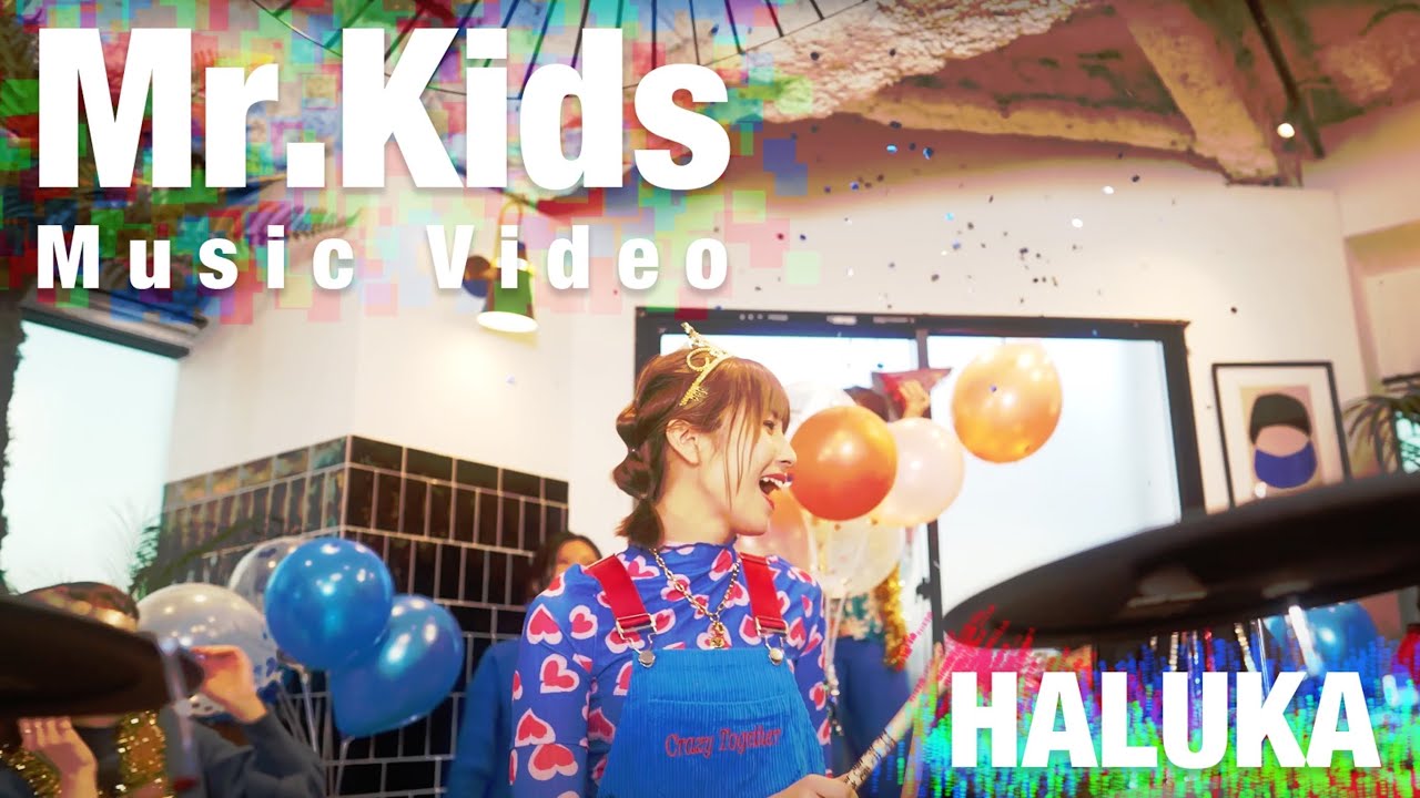 HALUKA - Mr.Kids【Official Video】