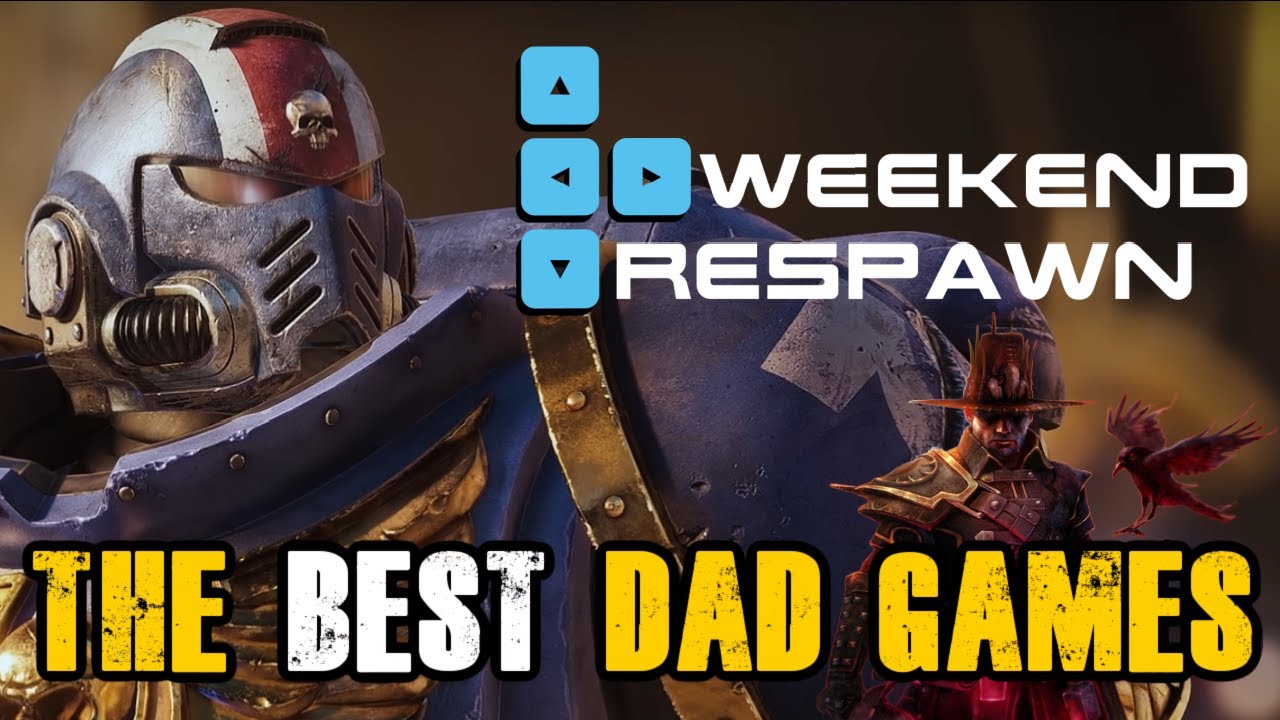 The BEST Games for DAD GAMERS! | Weekend Respawn Podcast