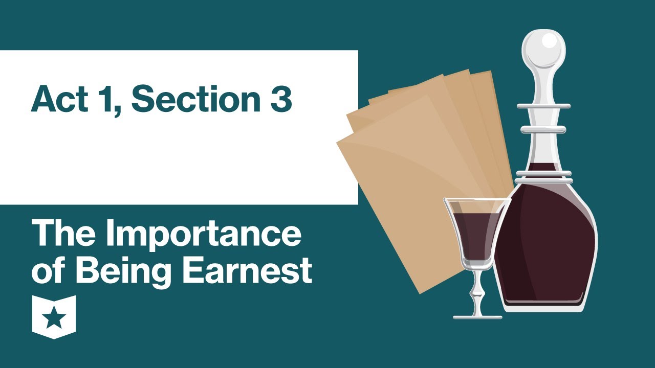 The Importance of Being Earnest by Oscar Wilde | Act 1, Section 3
