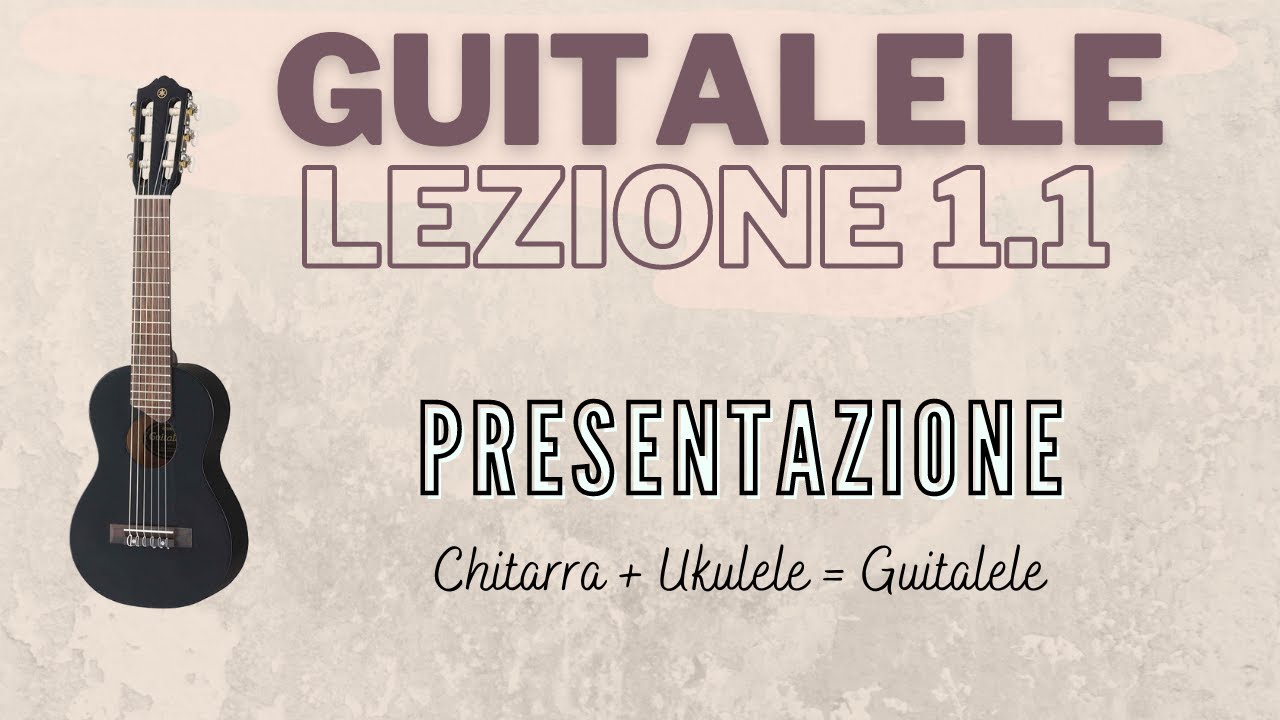 GUITALELE | lezione 1.1 - chitarra + ukulele = guitalele