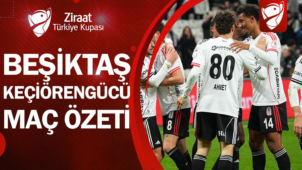 Beşiktaş 3-0 Keçiörengücü MAÇ ÖZETİ | Ziraat Türkiye Kupası C Grubu 2. Hafta | 15.01.2025