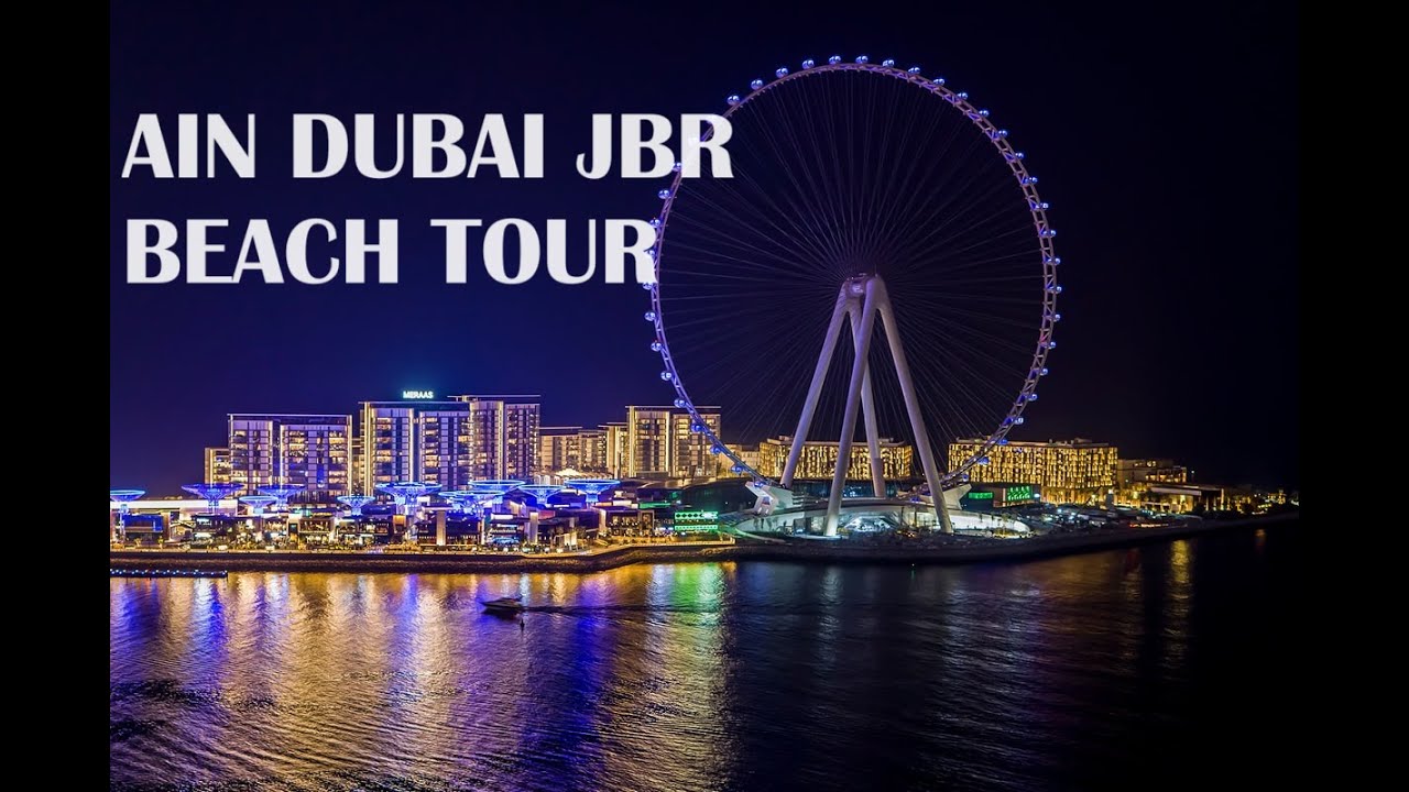JBR BEACH AT NIGHT AIN DUBAI FERRIS WHEEL THE WORLD LARGEST FERRIS WHEEL TOUR