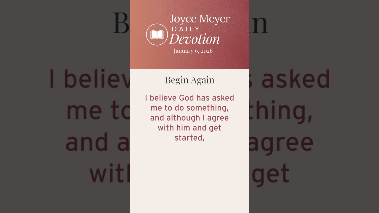 Begin Again | Daily Devotion from Joyce Meyer | January 6, 2026