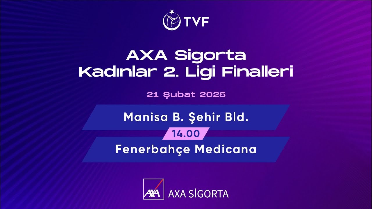 MANİSA B.ŞEHİR BLD. - FENERBAHÇE MEDICANA AXA Sigorta Kadınlar 2. Ligi Finalleri