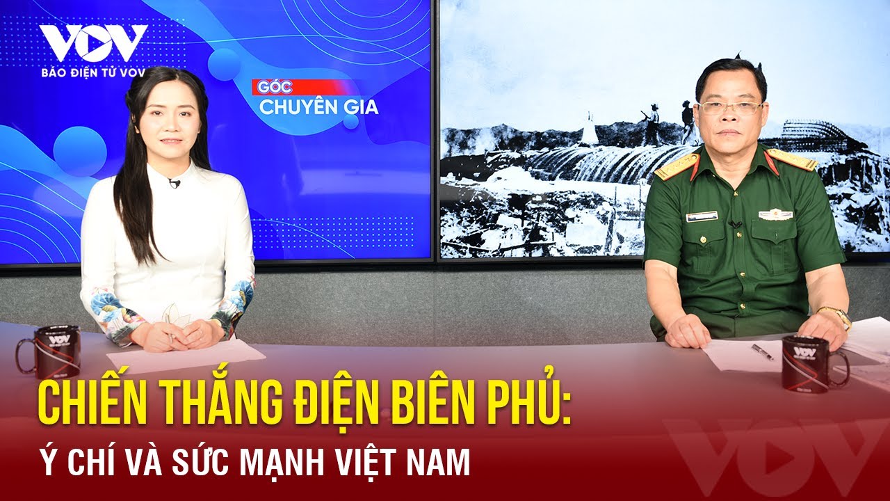 Điện Biên Phủ - Một cuộc chiến không cân sức, thể hiện ý chí và sức mạnh Việt Nam