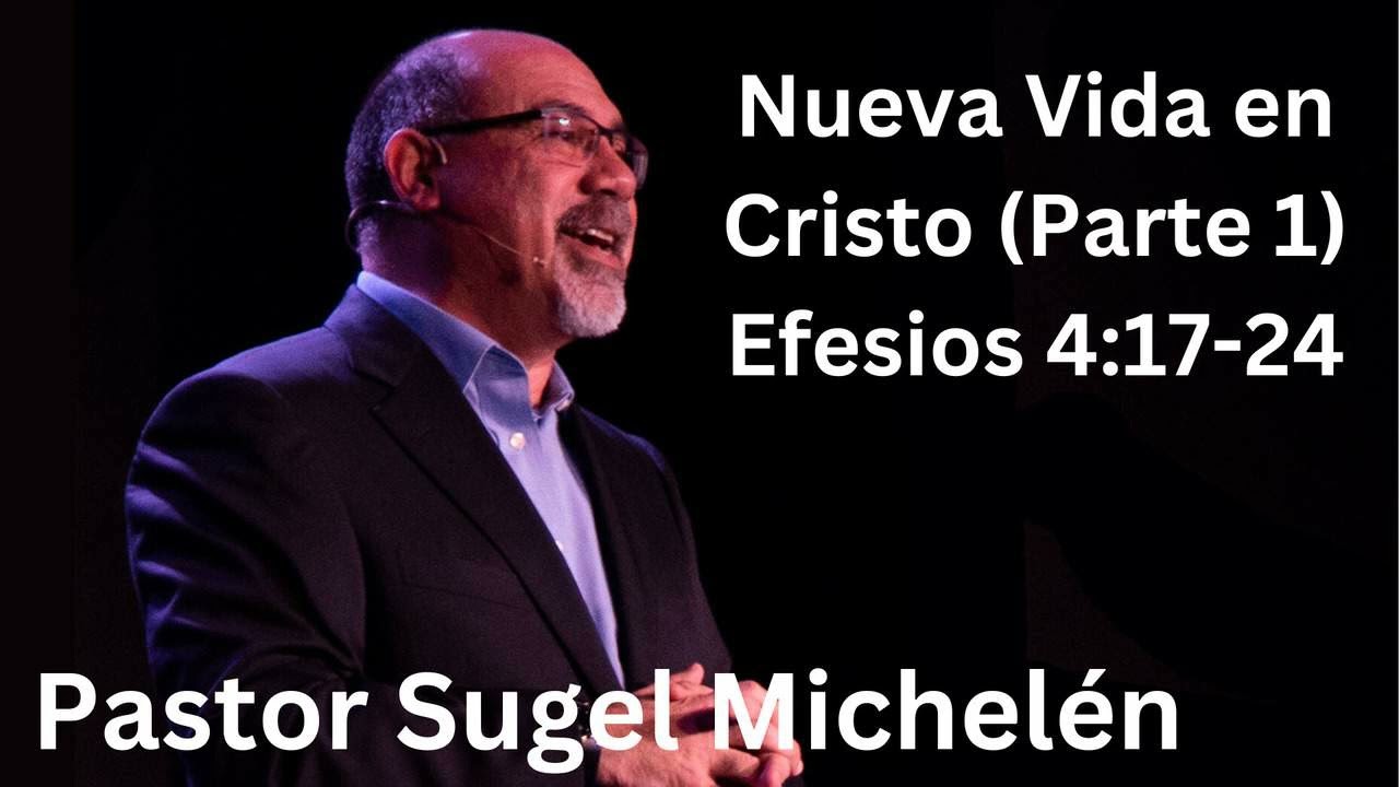 14 - Nueva Vida en Cristo (Parte 1) - Efesios 4:17-24