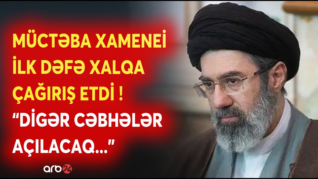 SON DƏQİQƏ! Müctəba Xamenei XALQA AÇIQLAMA VERDİ - 