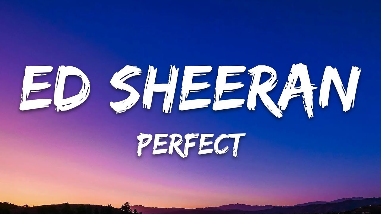 Ed Sheeran - Perfect (Lyrics)
