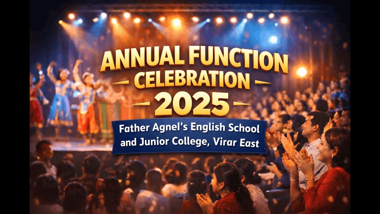 Annual Day Celebration 2025 | Father Agnel’s School and Jr. College, Virar East | 