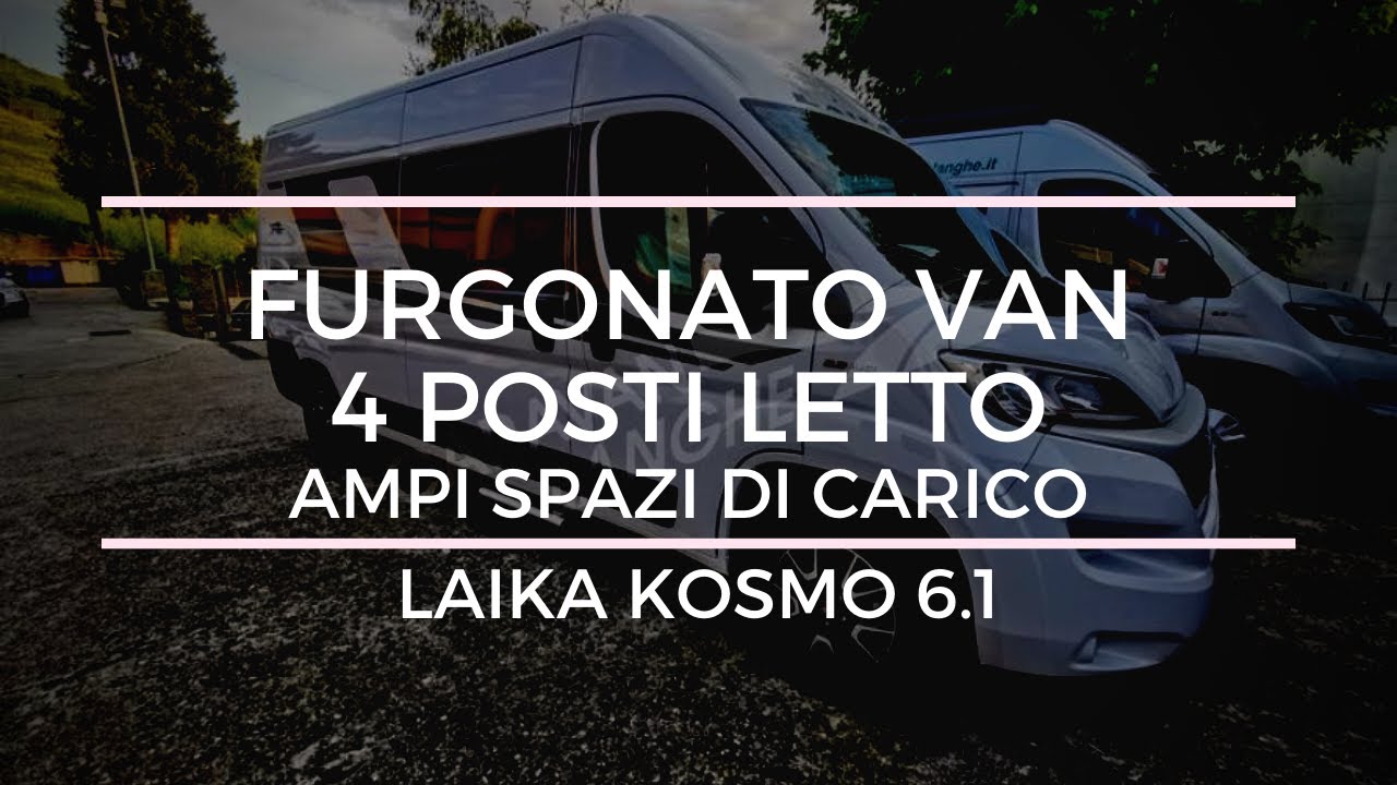 Camper Van CON AMPIO CARICO E 4 POSTI LETTO - LAIKA KOSMO 6.1