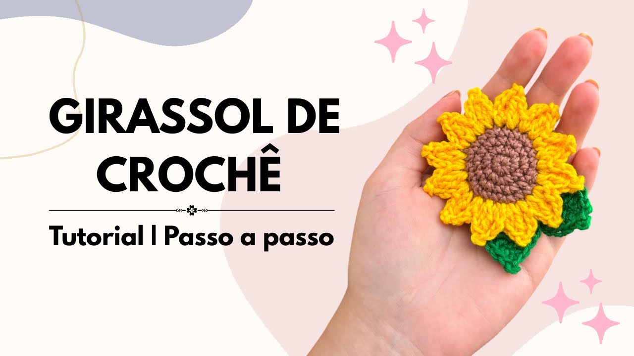 Girassol de CROCHÊ | Tutorial Passo a Passo 