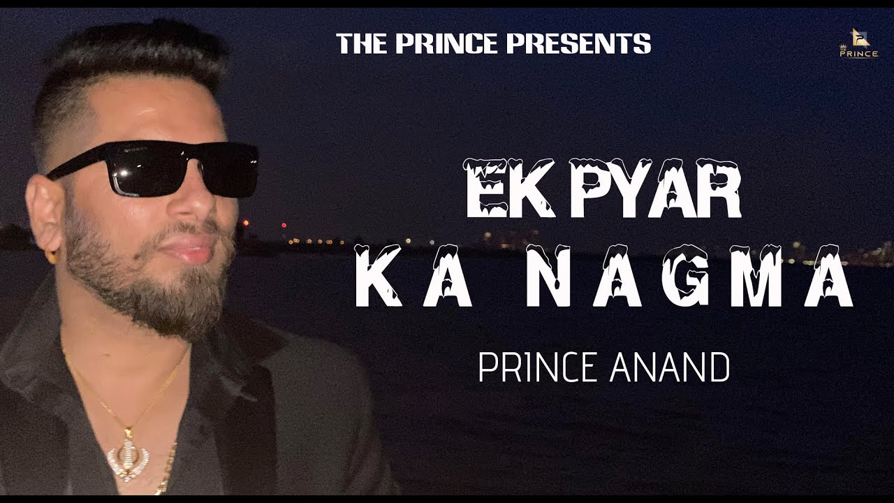 Ek Payar Ka Nagma | Cover Song | Prince Anand || Hindi Songs || The Prince