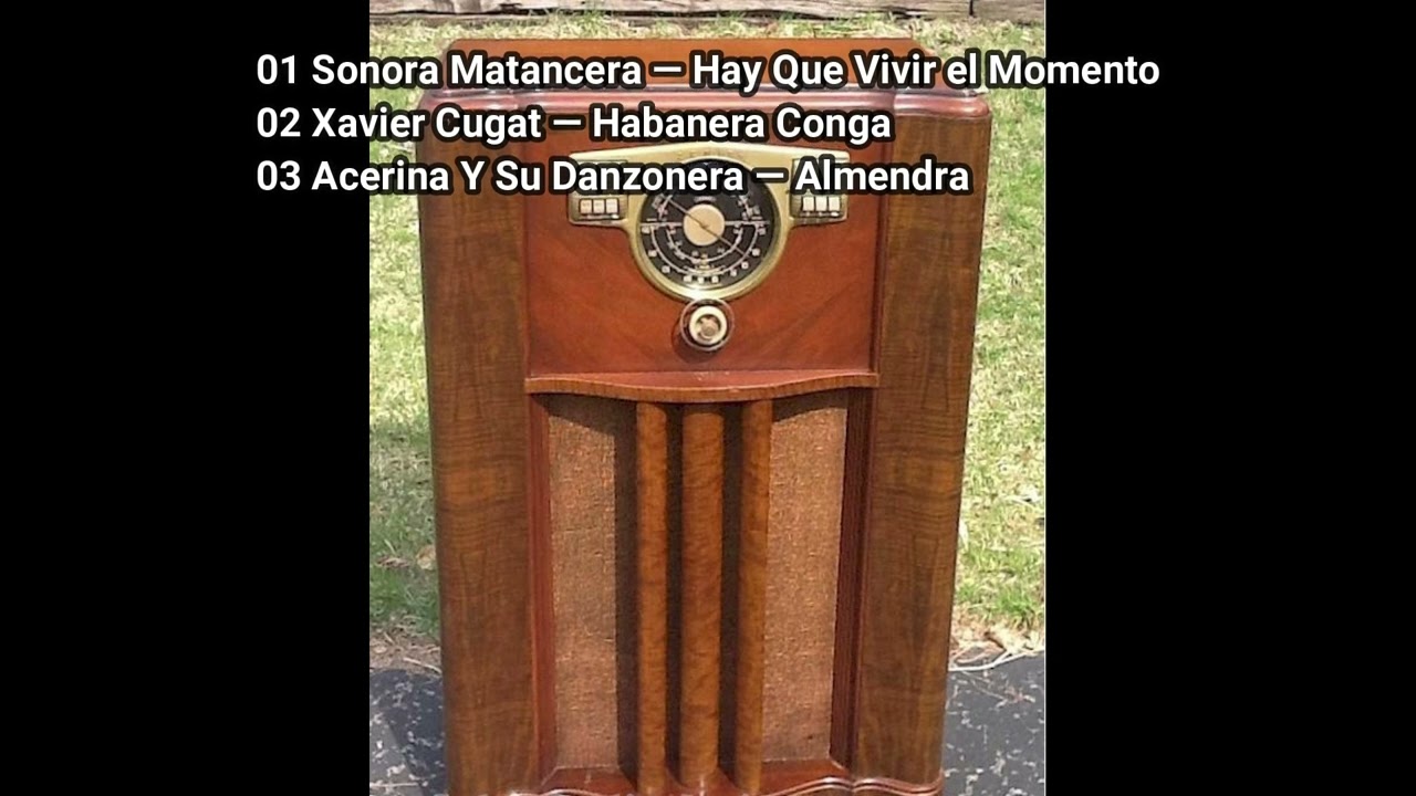 Sonora Matancera — Hay Que Vivir el Momento,    Xavier Cugat — Habanera Conga
