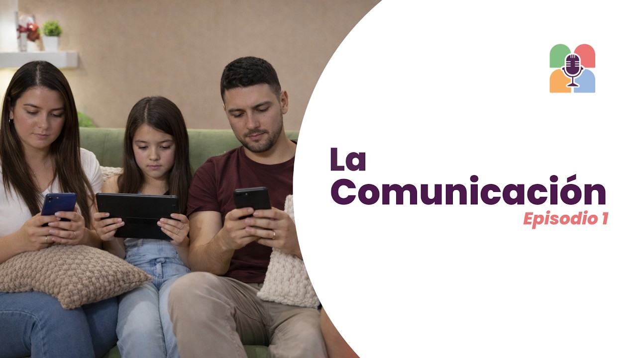 EPISODIO 1 | La comunicación: Hiperconectados, pero emocionalmente desconectados
