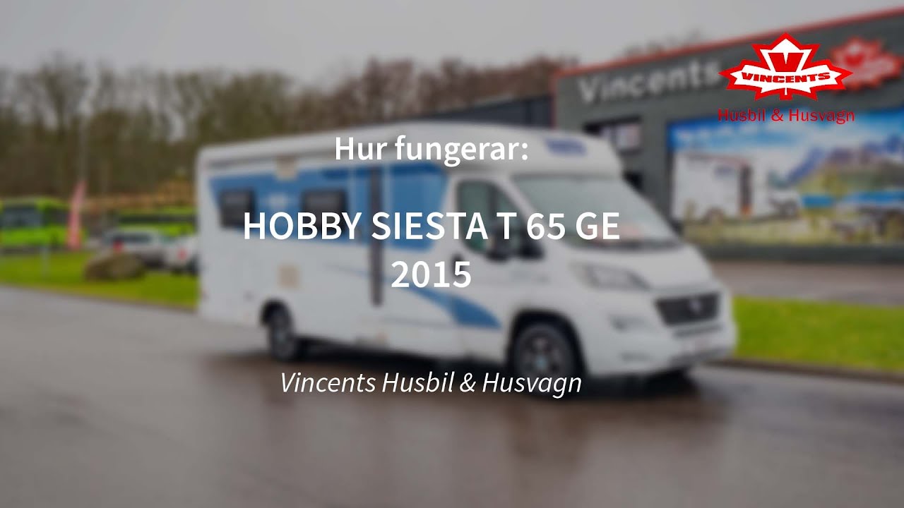 Hur fungerar HOBBY SIESTA T 65 GE - Vincents Husbil & Husvagn