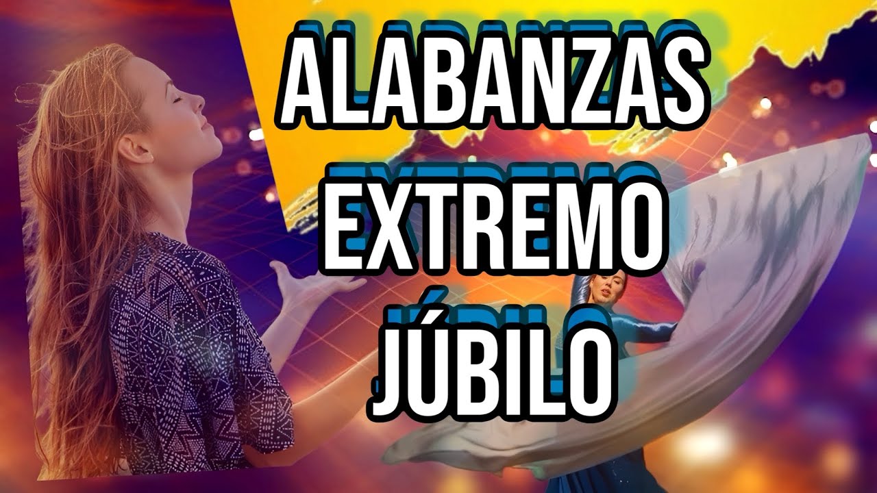 CÁNTICOS DE JÚBILO QUE NO CANSAN ESCUCHARLOS #alabanzasdejubilo