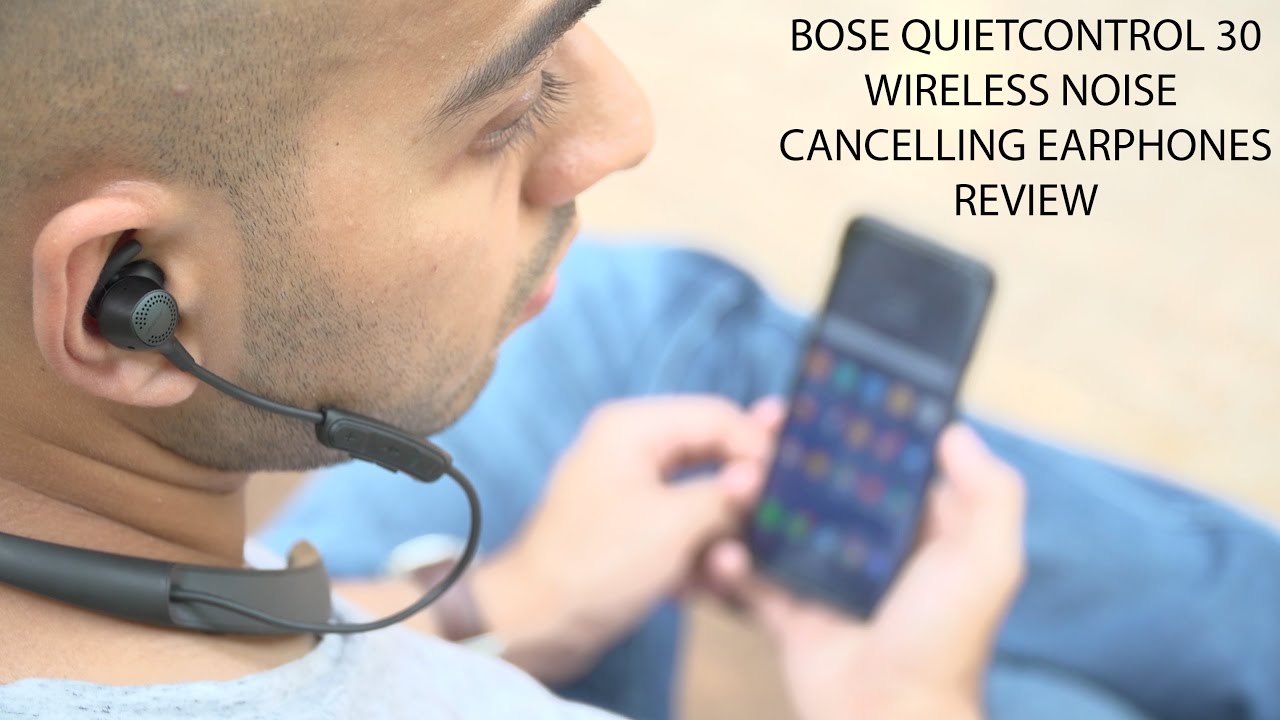 Bose QuietControl 30 Review - Wireless Noise Cancelling Earphones