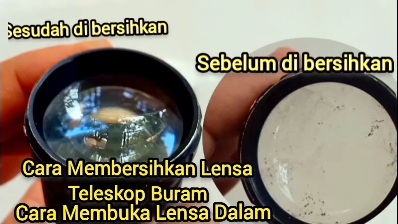 CARA MEMBERSIHKAN LENSA TELESKOP BURAM DAN CARAM MEBUKA LENSA DALAM