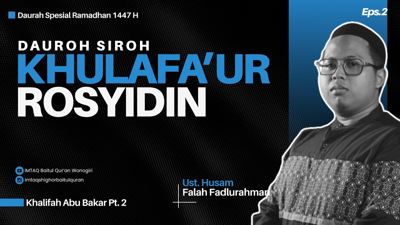 Kajian Siroh Khulafa' Rasyidin | Ust. Husam Falah | Dauroh Spesial Ramadhan 1447 H Eps. 2