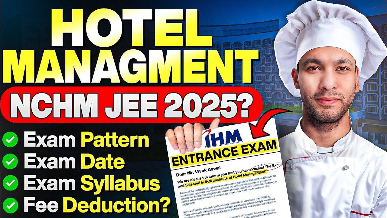 Hotel Management Entrance Exam in 2025| NCHMJEE 2025| 