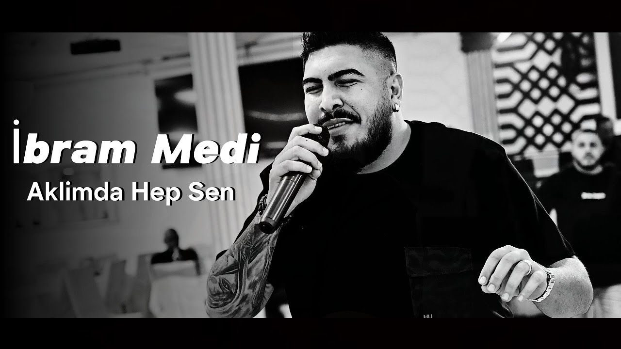 İbram Medi Aklimda Hep Sen