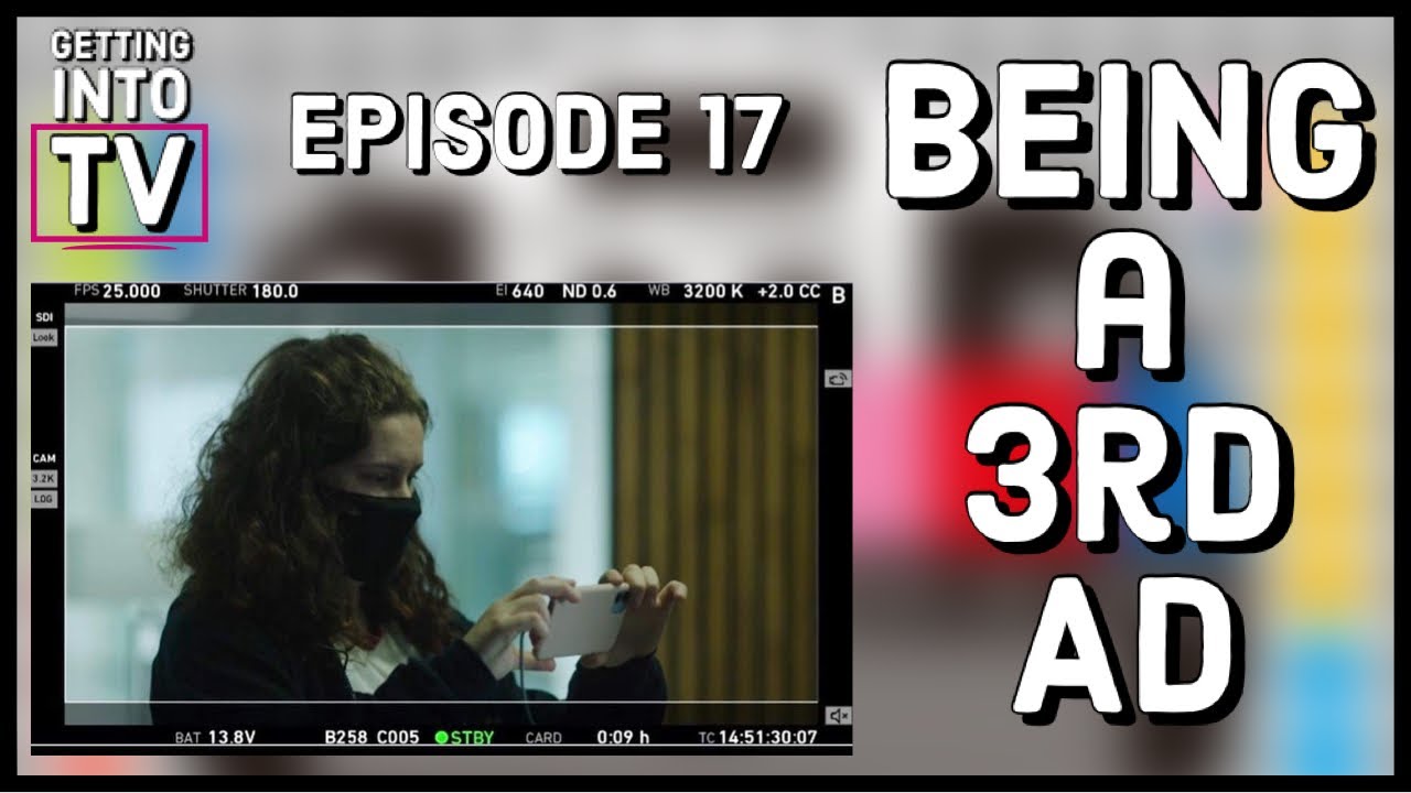 Being a 3rd AD | A Guide to the AD Department | Getting into TV