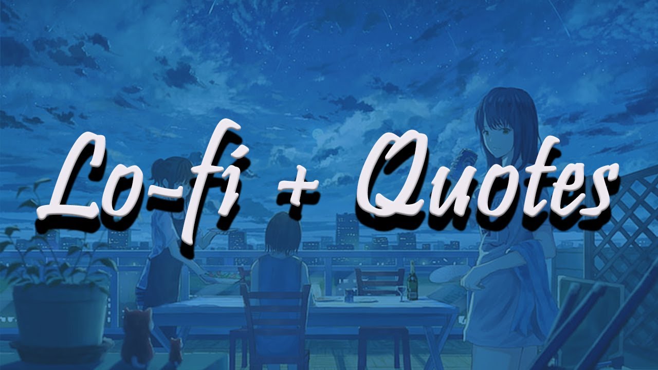 Best of dialogue lofi. 💬 [Lofi + Quotes]