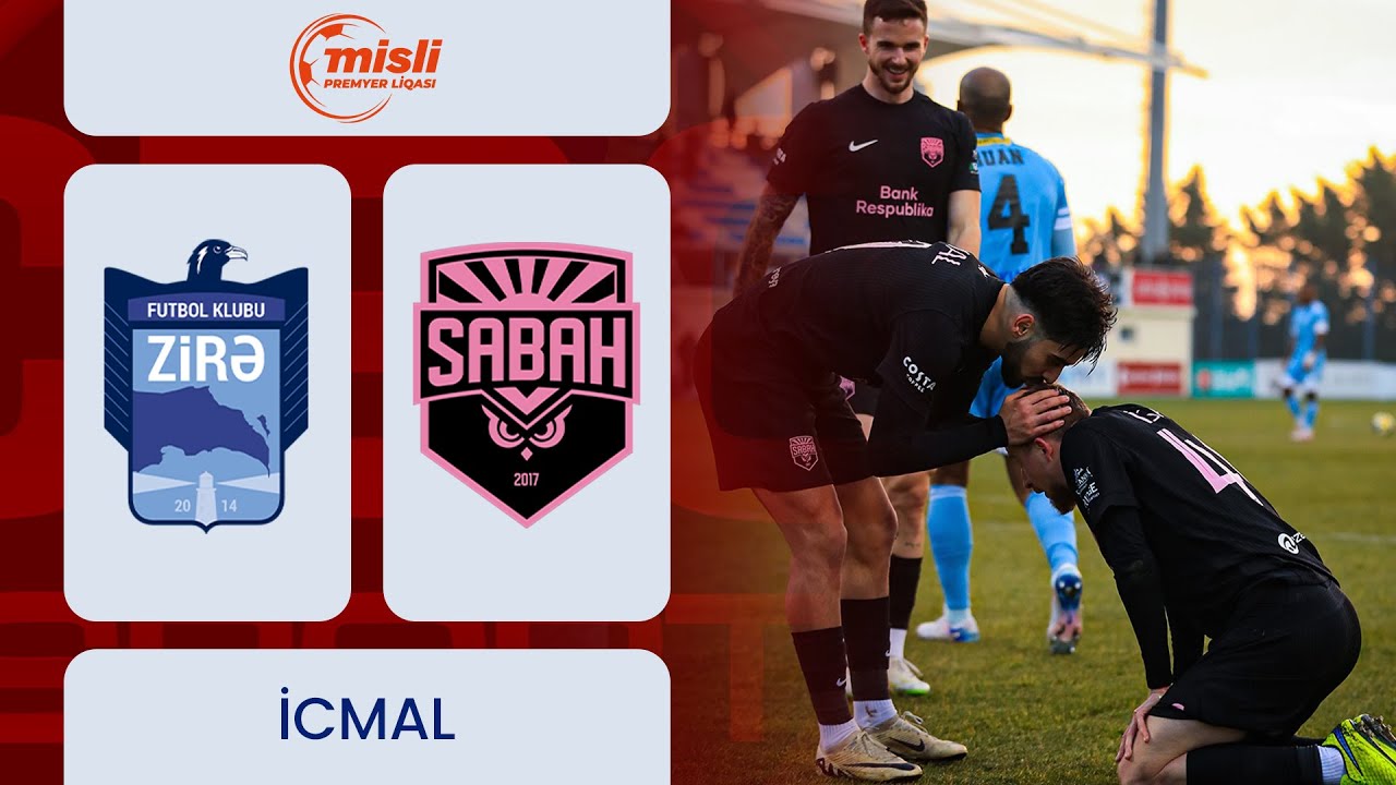 Zirə - Sabah | Misli Premyer Liqası, 18-ci tur | İCMAL