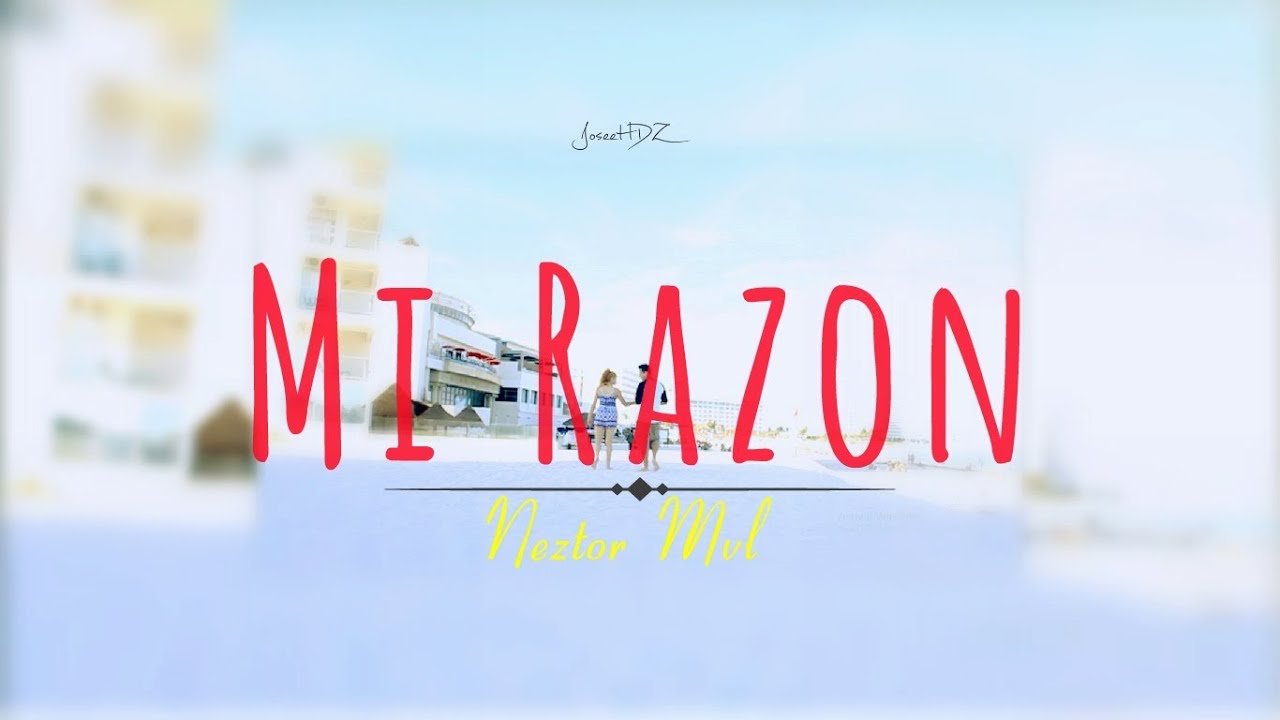 Mi razon - Neztor MVL (LETRA)