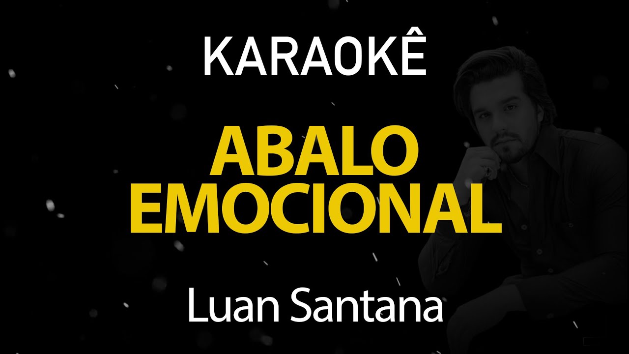 Abalo Emocional - Luan Santana (Karaokê Version)