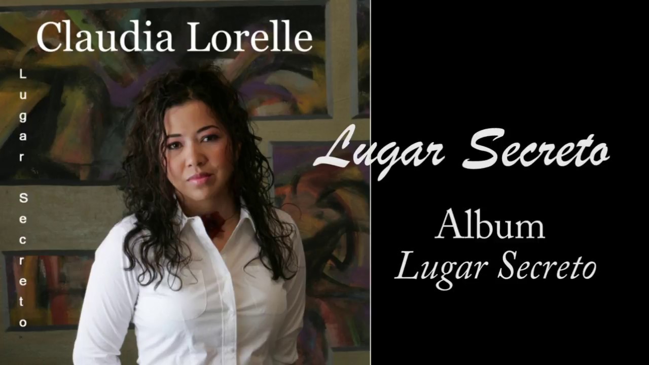 Claudia Lorelle - Lugar Secreto - Audio Oficial del Álbum Lugar Secreto