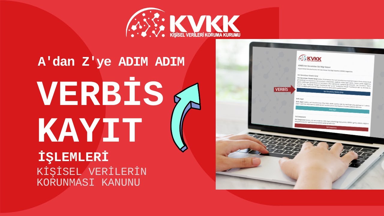 A'dan Z'ye Adım Adım VERBİS Kayıt İşlemleri, Sicile Kayıt Nasıl Yapılır ? Tüm Detaylar || KVKK